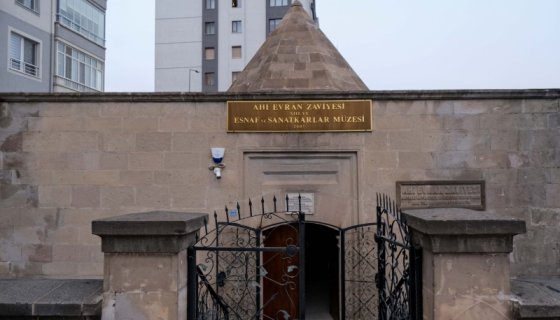 AHİ EVRAN ZAVİYESİ ESNAF VE SANATKARLAR MÜZESİ